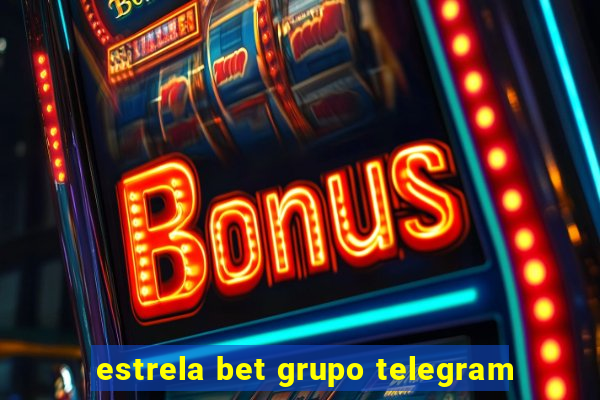 estrela bet grupo telegram